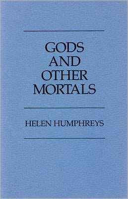 Cover for Helen Humphreys · Gods and Other Mortals (Paperback Book) (1986)