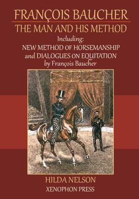 Cover for Hilda Nelson · Francois Baucher: the Man and His Method (Paperback Bog) (2013)