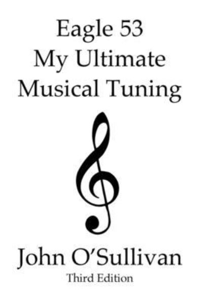 Cover for John O'Sullivan · Eagle 53 My Ultimate Musical Tuning (Paperback Book) (2020)