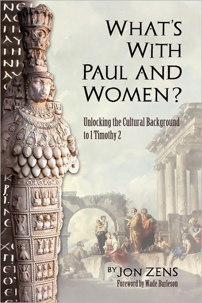 What's with Paul and Women? - Jon Zens - Books - Ekklesia Press - 9780976522294 - April 2, 2010