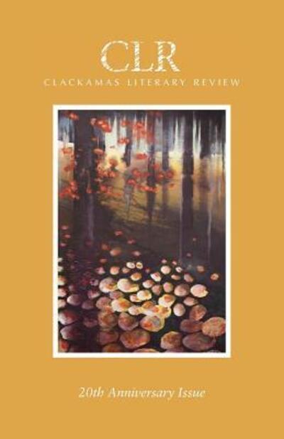 Cover for Clackamas Literary Review 20th Anniversary Issue (Paperback Book) (2017)