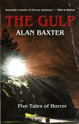 Cover for Alan Baxter · The Gulp Tales From The Gulp 1 (Paperback Book) (2021)