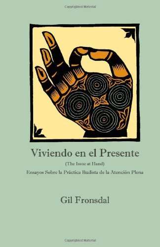Cover for Gil Fronsdal · Viviendo en El Presente: Ensayos Sobre La Práctica Budista De La Atención Plena (Paperback Bog) [Spanish edition] (2011)
