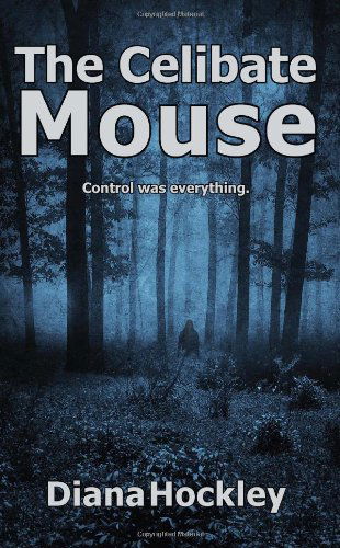 The Celibate Mouse - Diana Hockley - Books - Publicious Self-Publishing - 9780987061294 - April 20, 2011