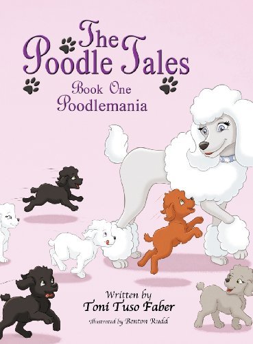 Cover for Toni Tuso Faber · The Poodle Tales: Book One: Poodlemania (Hardcover Book) (2012)
