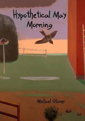 Cover for Michael Glover · Hypothetical May Morning (Paperback Bog) (2018)