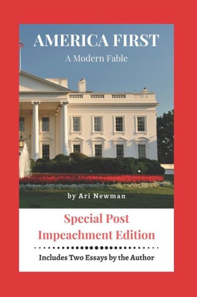 Cover for Mr. Ari Lev Newman · AMERICA FIRST A Modern Fable : Special Impeachment Edition (Paperback Book) (2020)