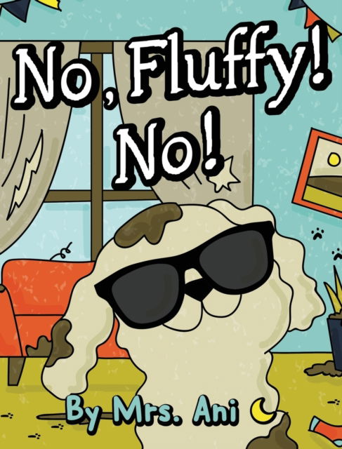 Cover for Mrs Ani · No, Fluffy! No! (Hardcover Book) (2020)