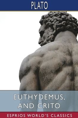 Cover for Plato · Euthydemus, and Crito (Esprios Classics) (Paperback Book) (2023)
