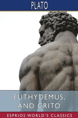 Cover for Plato · Euthydemus, and Crito (Esprios Classics) (Paperback Book) (2024)