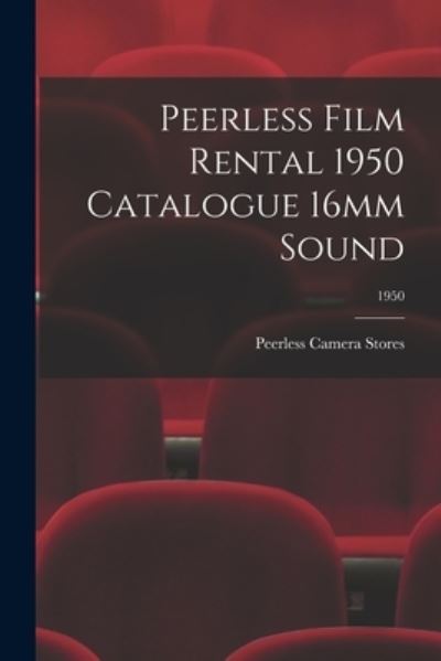 Cover for Peerless Camera Stores · Peerless Film Rental 1950 Catalogue 16mm Sound; 1950 (Paperback Book) (2021)