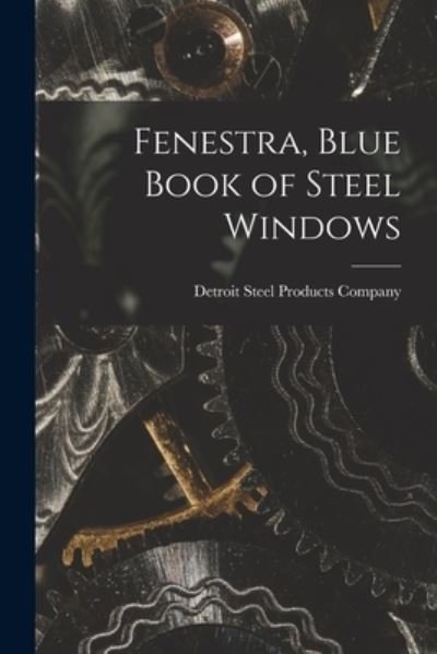 Cover for Detroit Steel Products Company · Fenestra, Blue Book of Steel Windows (Paperback Bog) (2021)