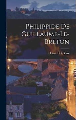 Cover for Octave Delepierre · Philippide de Guillaume-Le-Breton (Bok) (2022)