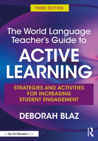 Cover for Blaz, Deborah (Angola High School, USA) · The World Language Teacher's Guide to Active Learning: Strategies and Activities for Increasing Student Engagement (Pocketbok) (2022)