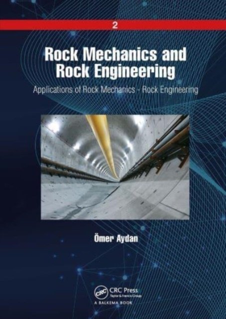 Cover for Omer Aydan · Rock Mechanics and Rock Engineering: Volume 2: Applications of Rock Mechanics - Rock Engineering (Pocketbok) (2024)