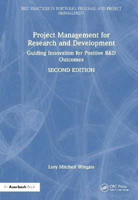 Cover for Lory Mitchell Wingate · Project Management for Research and Development: Guiding Innovation for Positive R&amp;D Outcomes - Best Practices in Portfolio, Program, and Project Management (Hardcover Book) (2025)