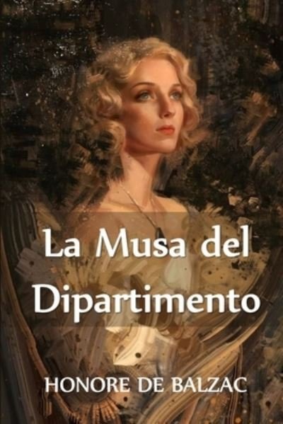 Cover for Honore de Balzac · La Musa del Dipartimento (Paperback Book) (2021)