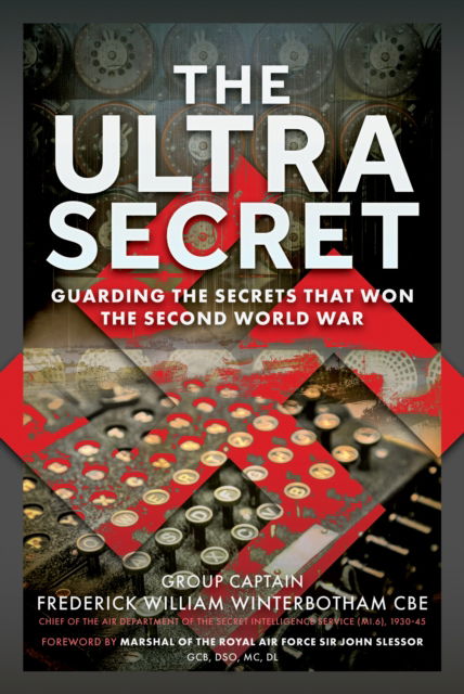 Cover for Frederick William Winterbotham CBE · The Ultra Secret: Guarding the Secrets that Won the Second World War (Hardcover Book) (2025)