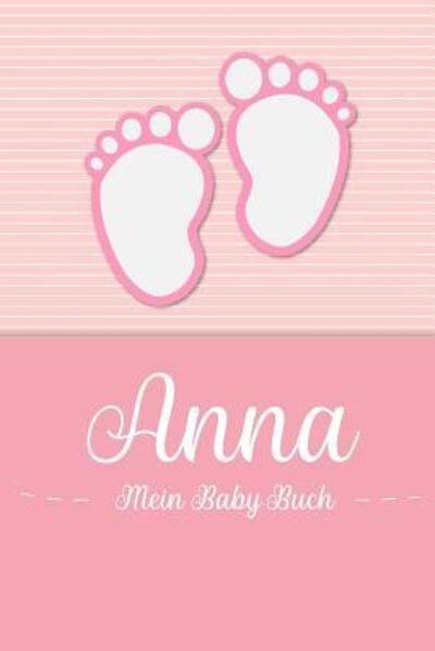 Cover for En Lettres Baby-buch · Anna - Mein Baby-Buch : Personalisiertes Baby Buch für Anna, als Geschenk, Tagebuch und Album, für Text, Bilder, Zeichnungen, Photos, ... (Taschenbuch) (2019)