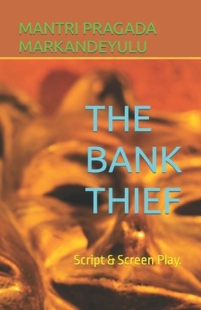 Cover for Mantri Pragada Markandeyulu · The Bank Thief (Paperback Book) (2019)