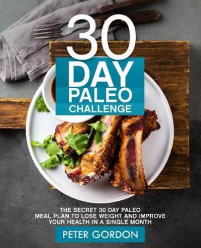 Cover for Peter Gordon · 30 Day Paleo Challenge (Paperback Book) (2019)