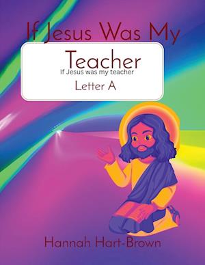 Cover for Hannah L. Hart-Brown · If Jesus Was My Teacher (Book) (2023)