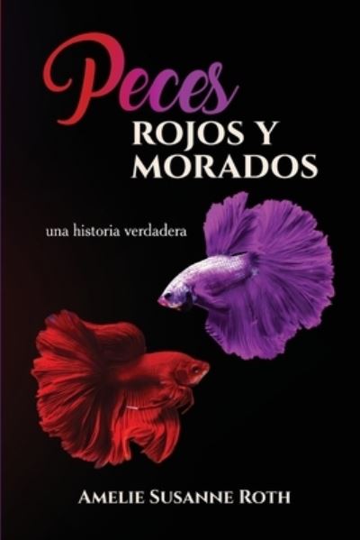 Cover for Amelie Susanne Roth · Peces Rojos y Morados (Book) (2023)
