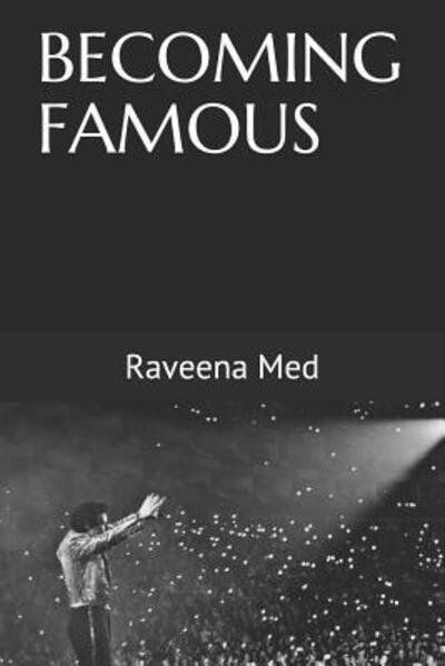 Cover for Raveena Med · Becoming Famous (Paperback Book) (2019)