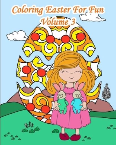 Coloring Easter For Fun - Volume 3 - Lani Carton - Książki - Independently Published - 9781092591294 - 3 kwietnia 2019