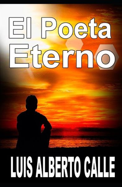 Cover for Luis Alberto Calle · El Poeta Eterno (Paperback Book) (2020)