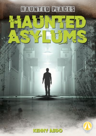 Cover for Kenny Abdo · Haunted Asylums (Hardcover Book) (2020)