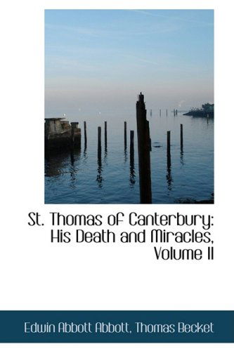 Cover for Edwin Abbott Abbott · St. Thomas of Canterbury: His Death and Miracles, Volume II (Hardcover Book) (2009)