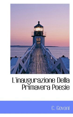 Cover for C Govoni · L'Inaugurazione Della Primavera Poesie (Paperback Book) (2009)