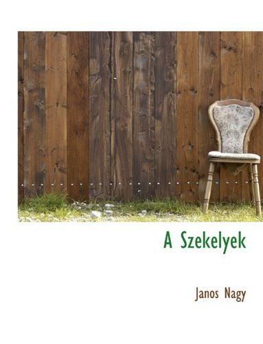 A Szekelyek - Jnos Nagy - Books - BiblioLife - 9781116705294 - August 3, 2011
