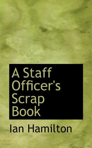 Cover for Ian Qc Hamilton · A Staff Officer's Scrap Book (Paperback Book) (2009)