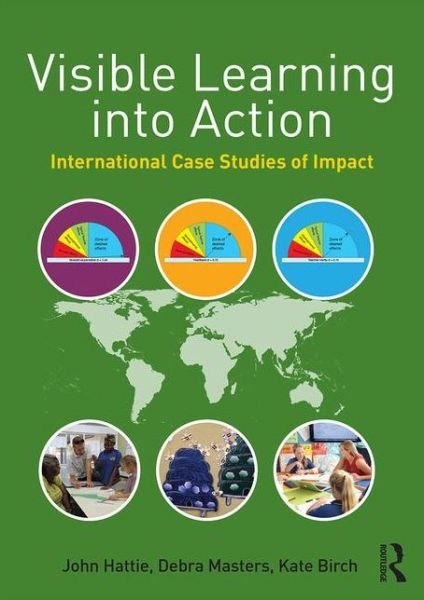 Visible Learning into Action: International Case Studies of Impact - Hattie, John (University of Melbourne, Australia) - Boeken - Taylor & Francis Ltd - 9781138642294 - 22 oktober 2015
