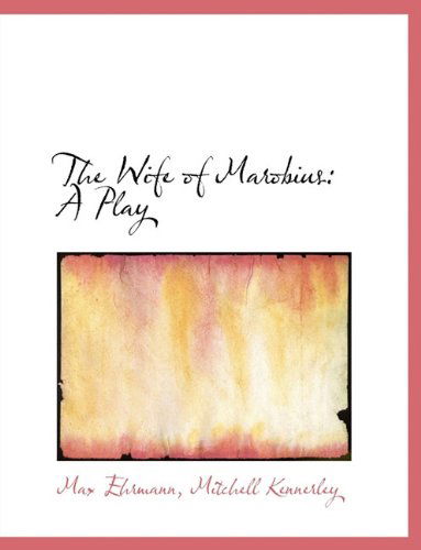 Cover for Max Ehrmann · The Wife of Marobius: a Play (Paperback Book) (2010)