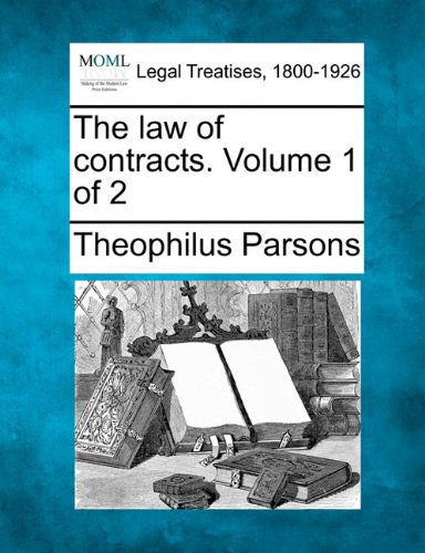 Cover for Theophilus Parsons · The Law of Contracts. Volume 1 of 2 (Paperback Book) (2010)