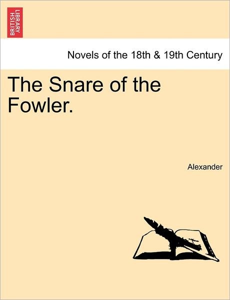 Cover for David Alexander · The Snare of the Fowler. (Paperback Book) (2011)