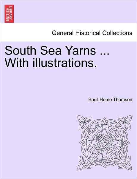 Cover for Basil Home Thomson · South Sea Yarns ... with Illustrations. (Paperback Book) (2011)