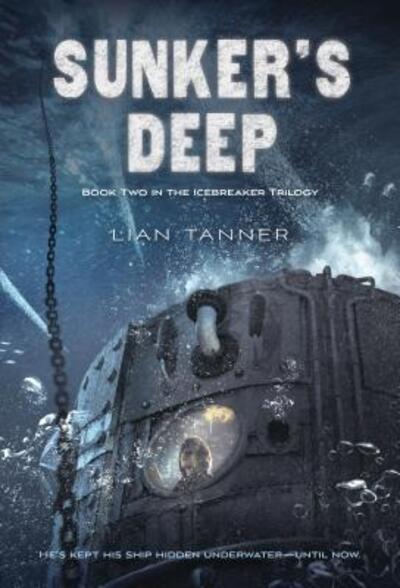 Cover for Lian Tanner · Sunker's Deep - The Icebreaker Trilogy (Paperback Book) (2017)