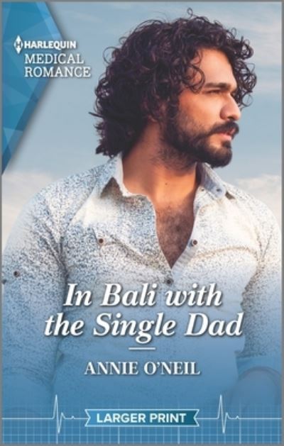 Cover for Annie O'Neil · In Bali with the Single Dad (Paperback Book) (2022)