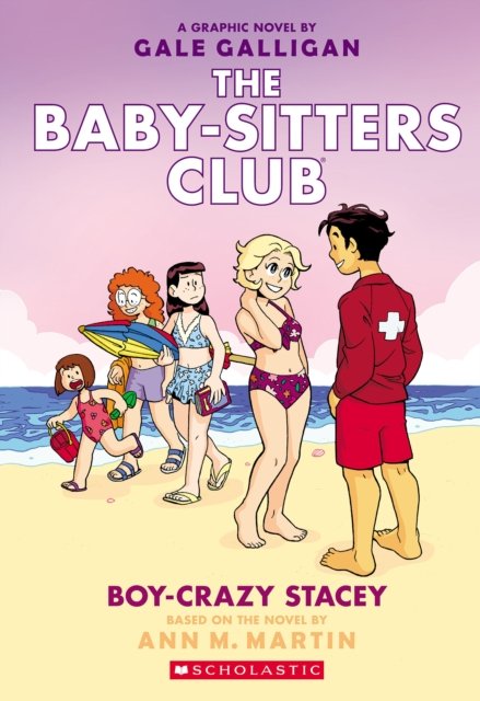 BSCG 7: Boy-Crazy Stacey - The Babysitters Club Graphic Novel - Ann M. Martin - Kirjat - Scholastic US - 9781338888294 - torstai 1. elokuuta 2024