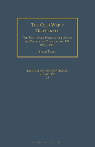 Cover for Tsang, Steve (Oxford University, UK.) · The Cold War's Odd Couple: The Unintended Partnership between the Republic of China and the UK, 1950 - 1958 (Pocketbok) (2020)