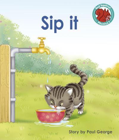 Cover for Paul George · Sip it - Red Squirrel Phonics Level 1 Set 2 (Paperback Book) (2022)