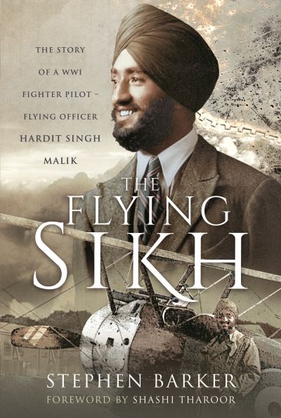 Cover for Stephen Barker · The Flying Sikh: The Story of a WW1 Fighter Pilot   Flying Officer Hardit Singh Malik (Hardcover Book) (2022)