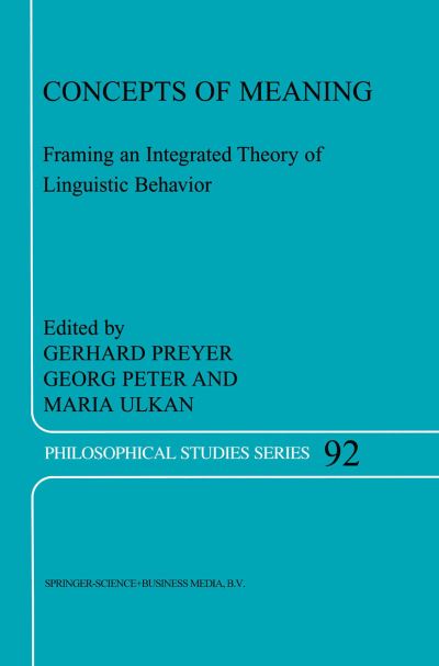 Cover for Gerhard Preyer · Concepts of Meaning: Framing an Integrated Theory of Linguistic Behavior - Philosophical Studies Series (Hardcover Book) [2003 edition] (2003)