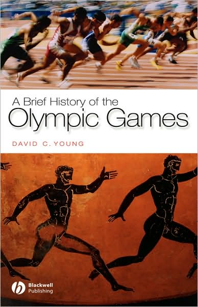 Cover for Young, David C. (University of Florida) · A Brief History of the Olympic Games - Wiley Brief Histories of the Ancient World (Hardcover Book) (2004)