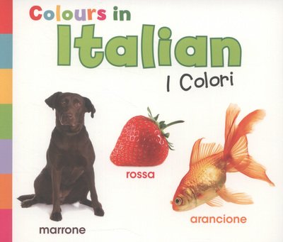 Colours in Italian - I Colori - Daniel Nunn - Andet - Pearson Education Limited - 9781406239294 - 6. juni 2013