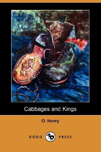 Cover for Henry O. · Cabbages and Kings (Dodo Press) (Paperback Book) (2008)